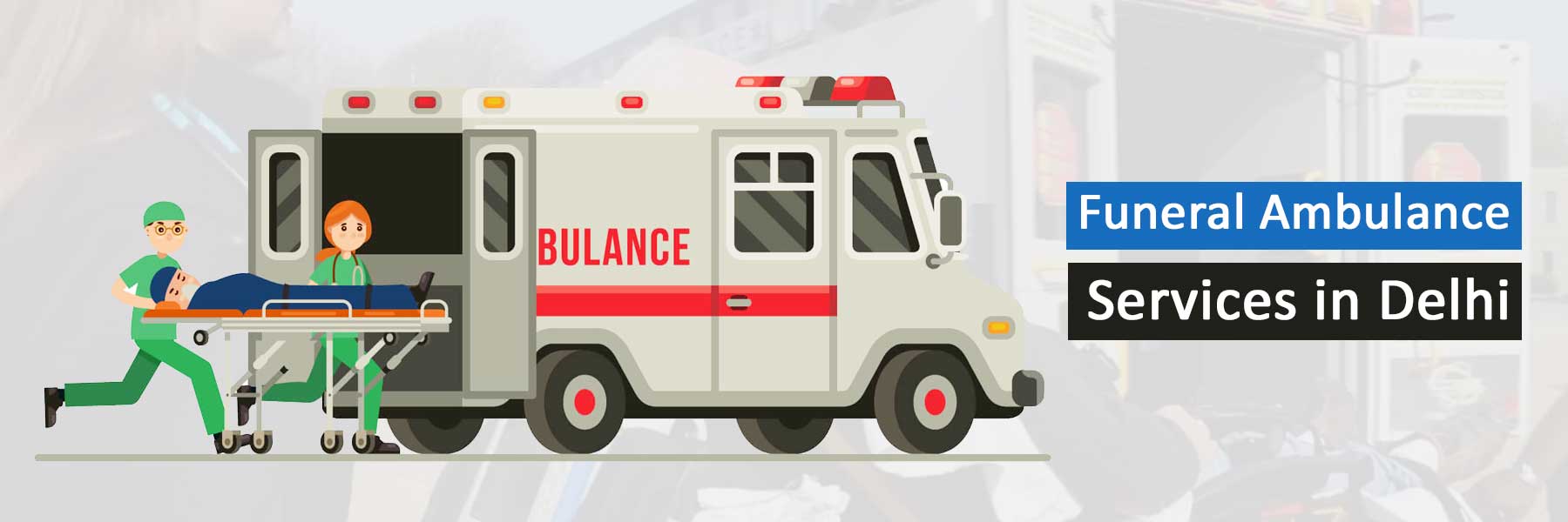 Funeral Ambulance Services in Delhi Funeral Ambulance Services in Delhi